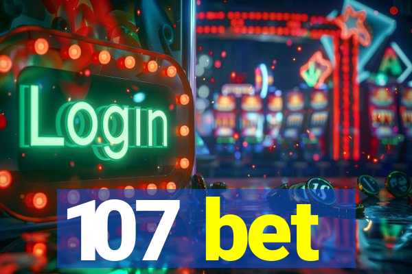 107 bet